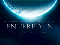 Entered In - The Gospel of Luke